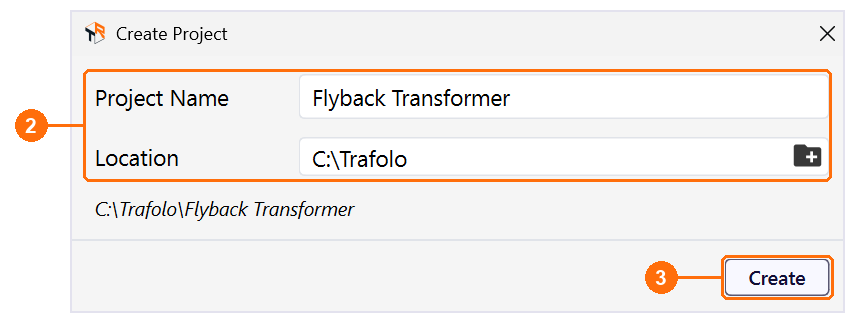 Create Project dialog with Project Name Flyback Transformer, Location C Trafolo and the Create button
